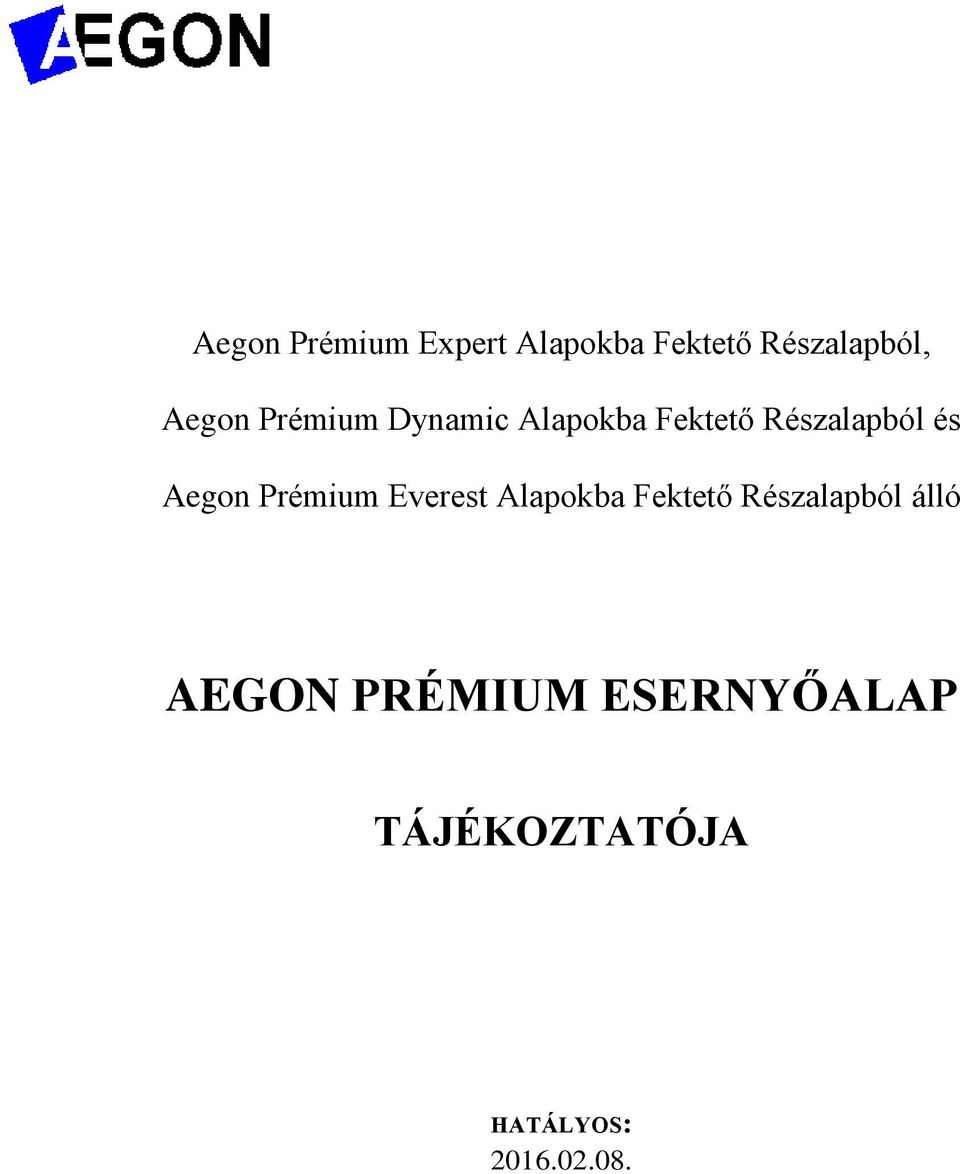 Aegon Prémium Everest Alapokba Fektető Részalapból álló