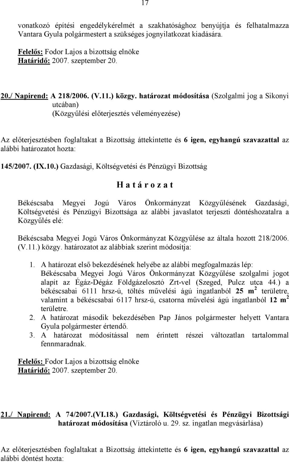 ) Gazdasági, Költségvetési és Pénzügyi Bizottság Költségvetési és Pénzügyi Bizottsága az alábbi javaslatot terjeszti döntéshozatalra a Közgyűlés elé: Békéscsaba Megyei Jogú Város Önkormányzat