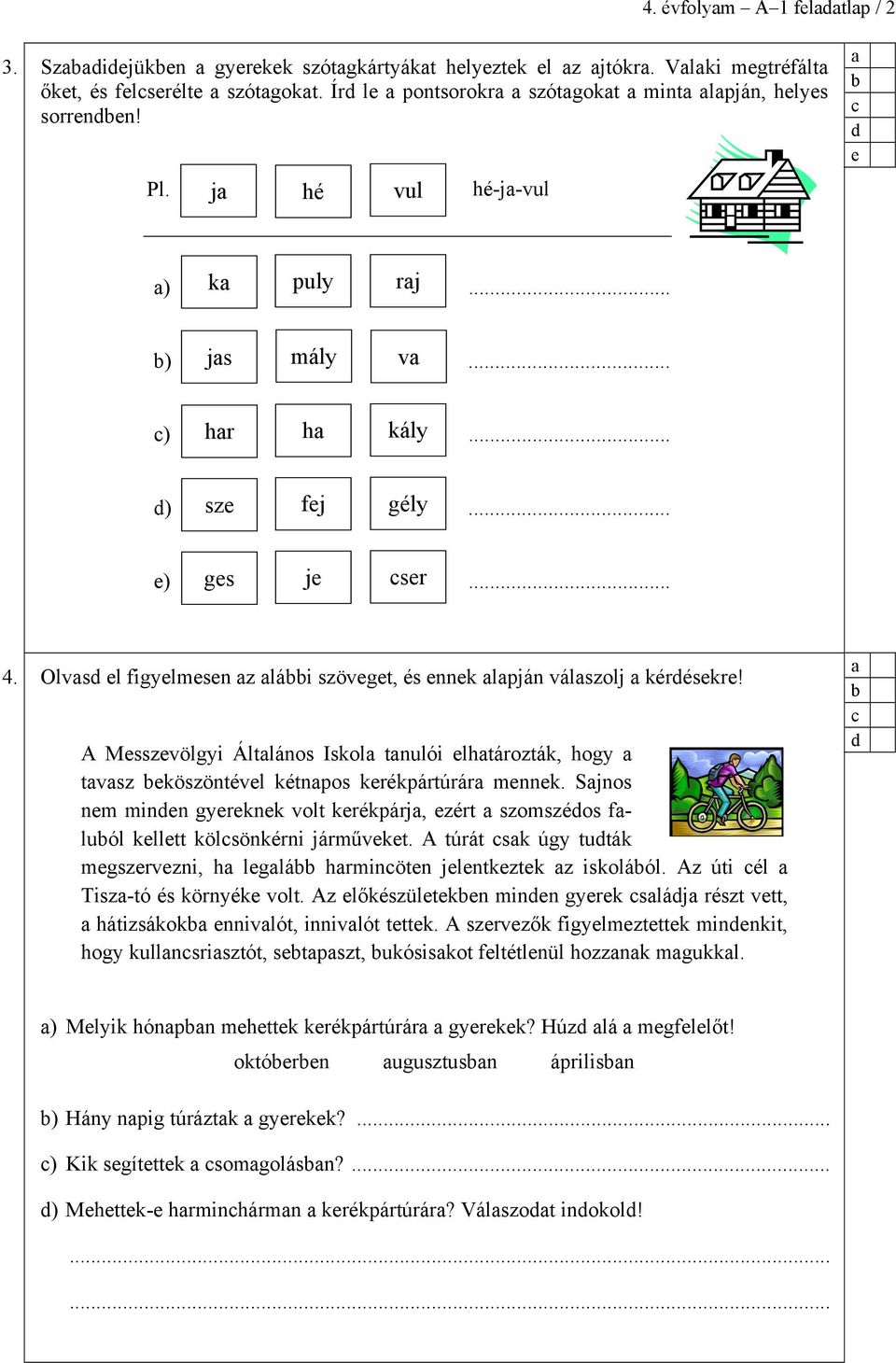 A Msszvölgyi Áltlános Iskol tnulói lhtározták, hogy tvsz köszöntévl kétnpos krékpártúrár mnnk. Sjnos nm minn gyrknk volt krékpárj, zért szomszéos luól klltt kölsönkérni járművkt.