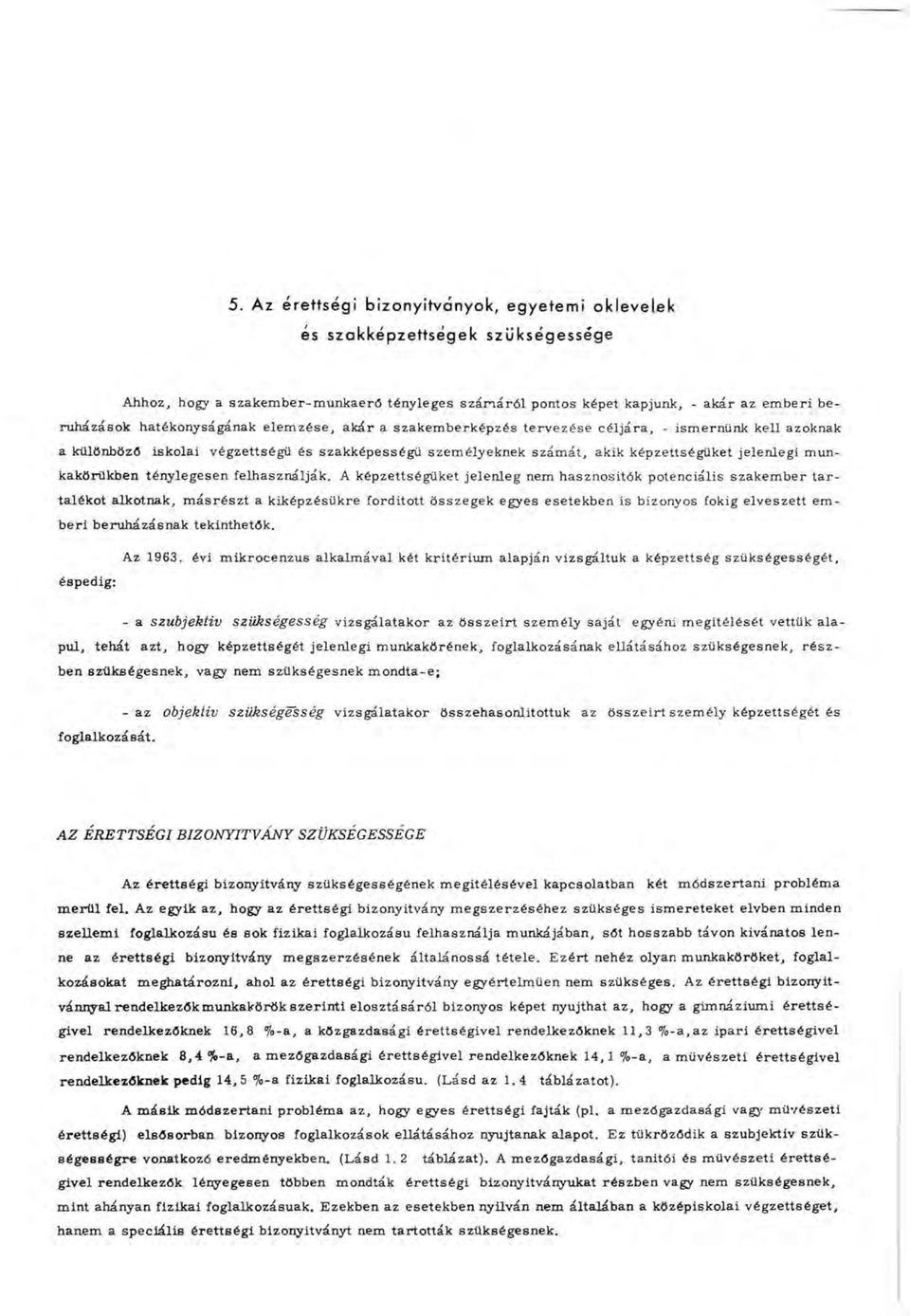 legi munkakörükben ténylegesen felhasználják.