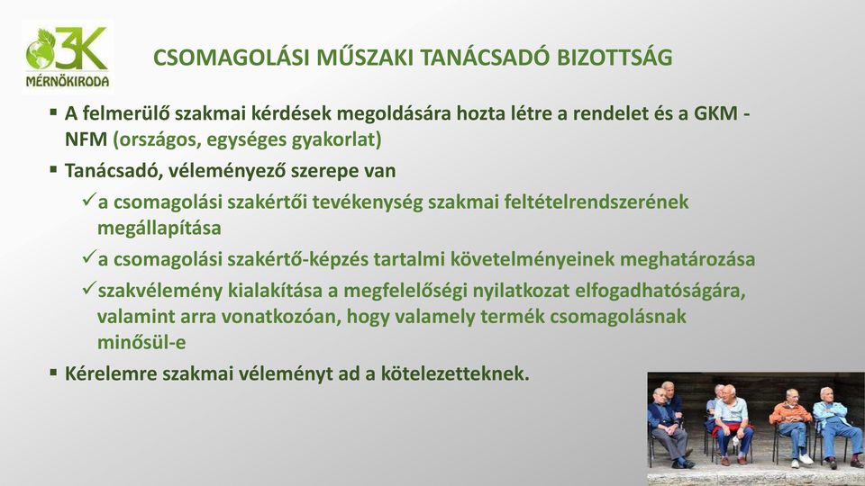 megállapítása a csomagolási szakértő-képzés tartalmi követelményeinek meghatározása szakvélemény kialakítása a megfelelőségi