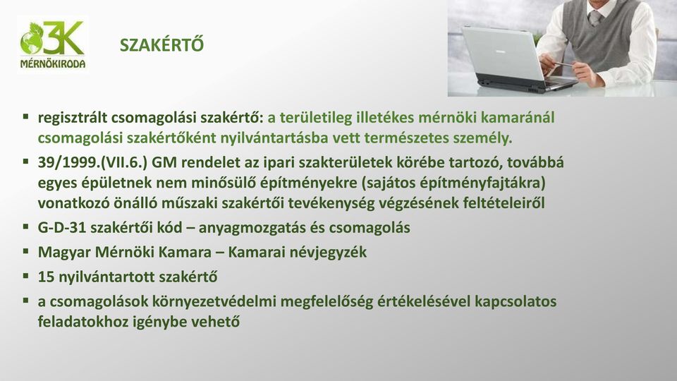 ) GM rendelet az ipari szakterületek körébe tartozó, továbbá egyes épületnek nem minősülő építményekre (sajátos építményfajtákra) vonatkozó