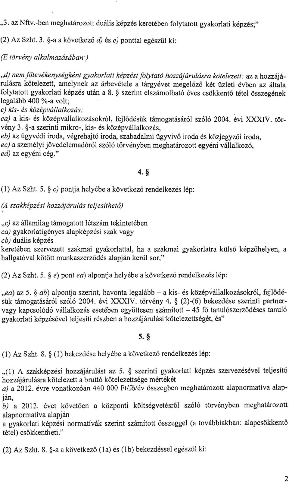 folytatott gyakorlati képzés után a 8.