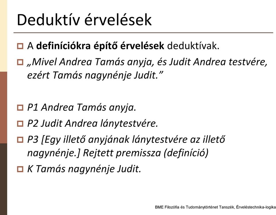 Judit. P1 Andrea Tamás anyja. P2 Judit Andrea lánytestvére.