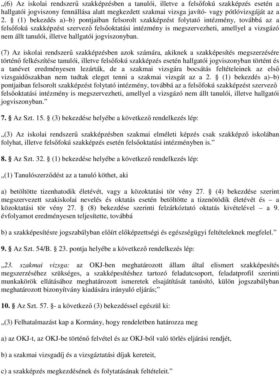illetve hallgatói jogviszonyban.
