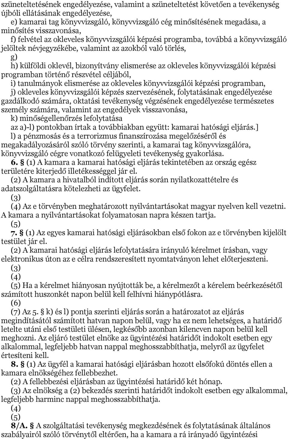 elismerése az okleveles könyvvizsgálói képzési programban történő részvétel céljából, i) tanulmányok elismerése az okleveles könyvvizsgálói képzési programban, j) okleveles könyvvizsgálói képzés