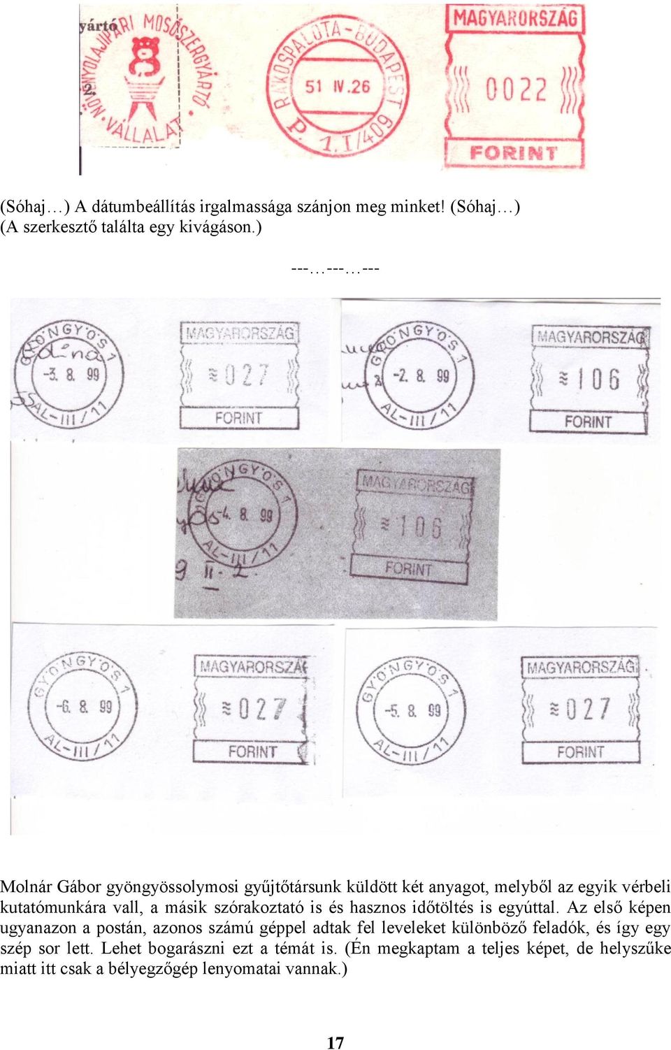 szórakoztató is és hasznos időtöltés is egyúttal.