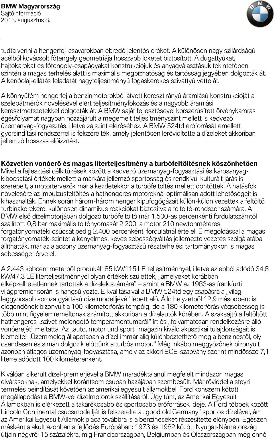 A kenőolaj-ellátás feladatát nagyteljesítményű fogaskerekes szivattyú vette át.