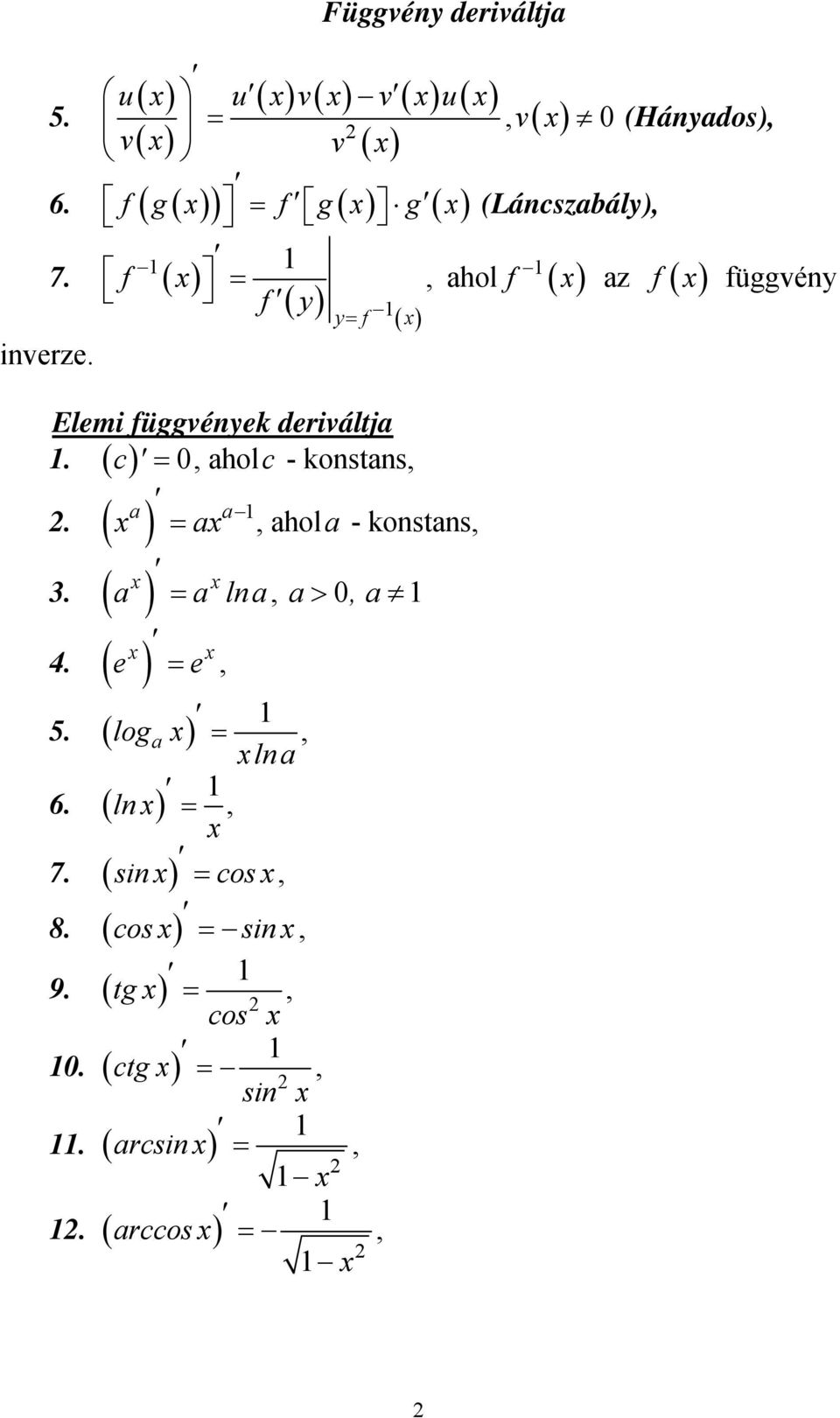 Függvény deriváltja FÜGGVÉNY DERIVÁLTJA - DIFFERENCIÁLHÁNYADOS. lim  határértékkel egyenlő, amennyiben az létezik ( lásd Fig. 16). - PDF Free  Download