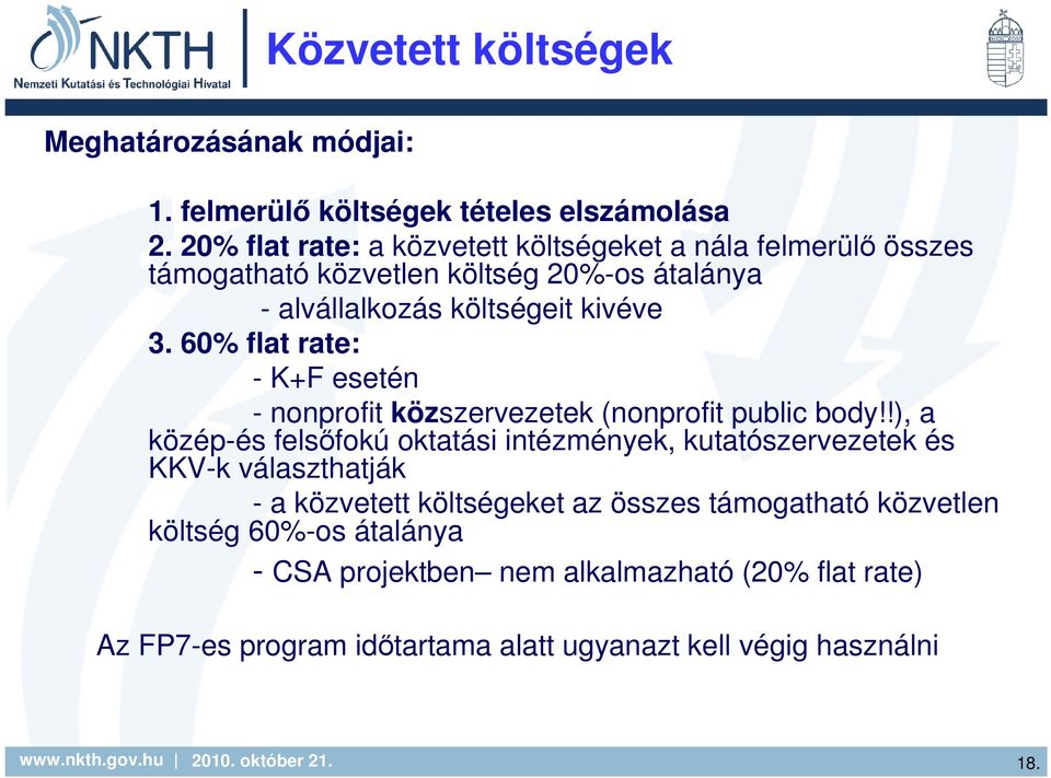 60% flat rate: - K+F esetén - nonprofit közszervezetek (nonprofit public body!