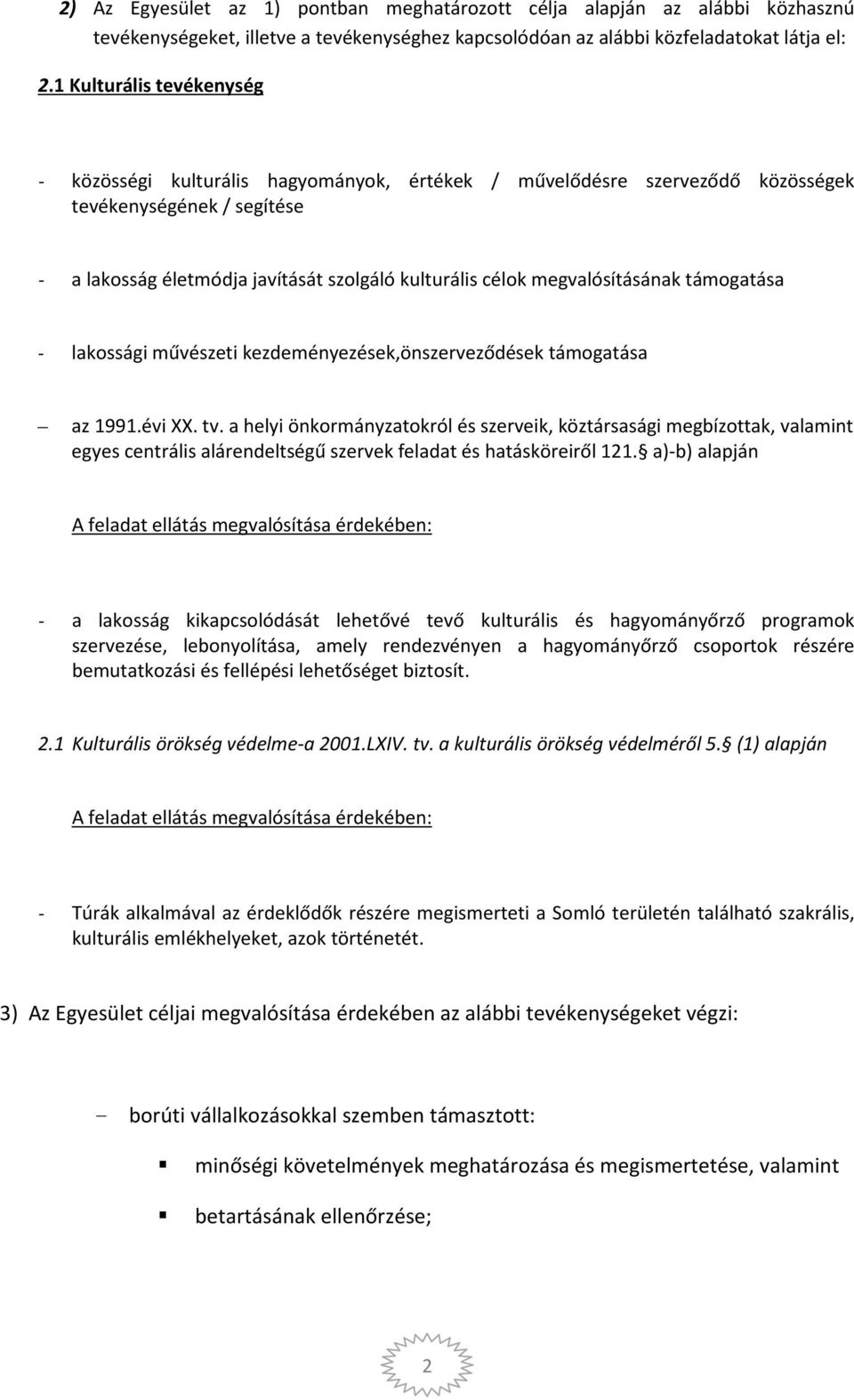 megvalósításának támogatása - lakossági művészeti kezdeményezések,önszerveződések támogatása az 1991.évi XX. tv.