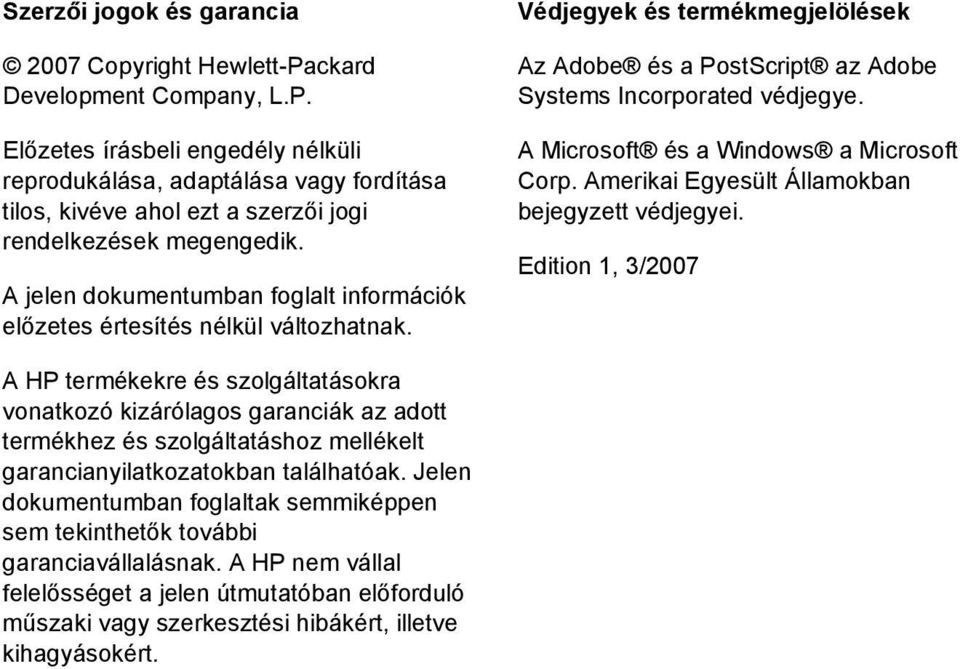 A Microsoft és a Windows a Microsoft Corp. Amerikai Egyesült Államokban bejegyzett védjegyei.