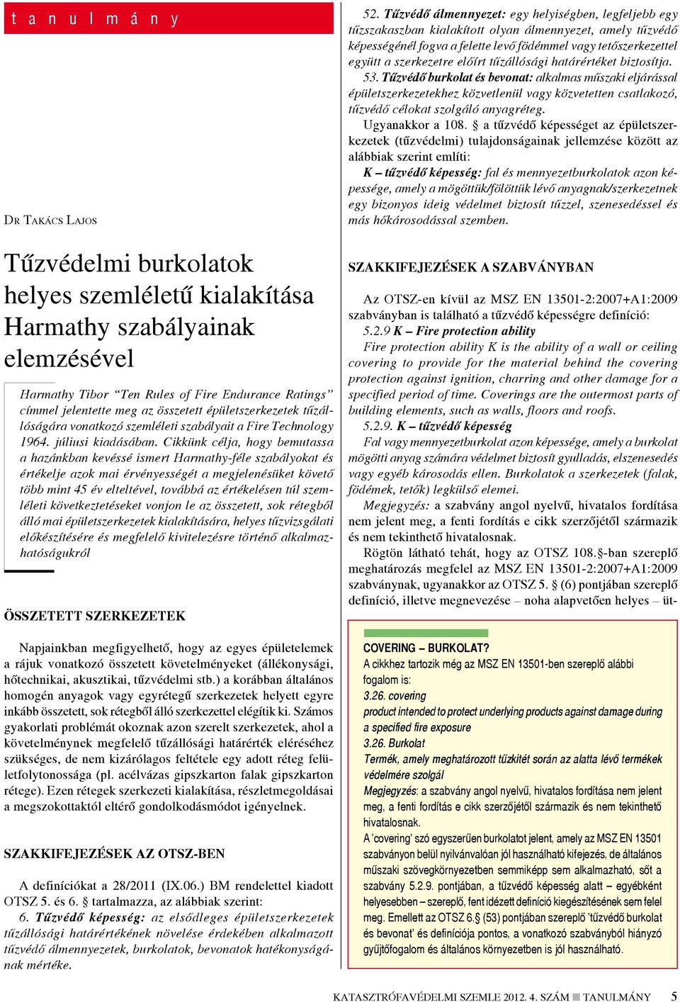 előírt tűzállósági határértéket biztosítja. 53.