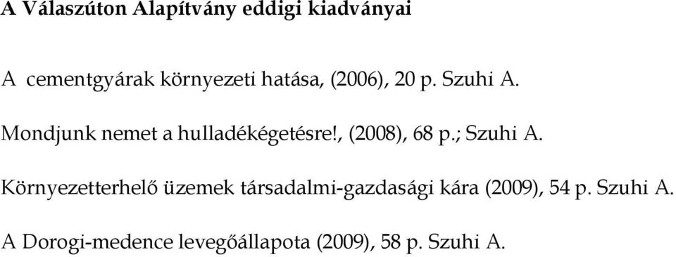 , (2008), 68 p.; Szuhi A.