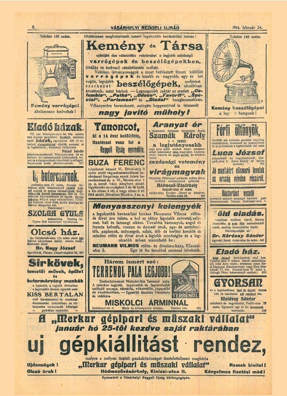 Vlóbn látványosságok most beérkezett finom külföldi v r r ó g é p e k kisebb ngyobb* egy két T Itt Üfemény v r r ó g é p e i áltlánosn kedveltek!