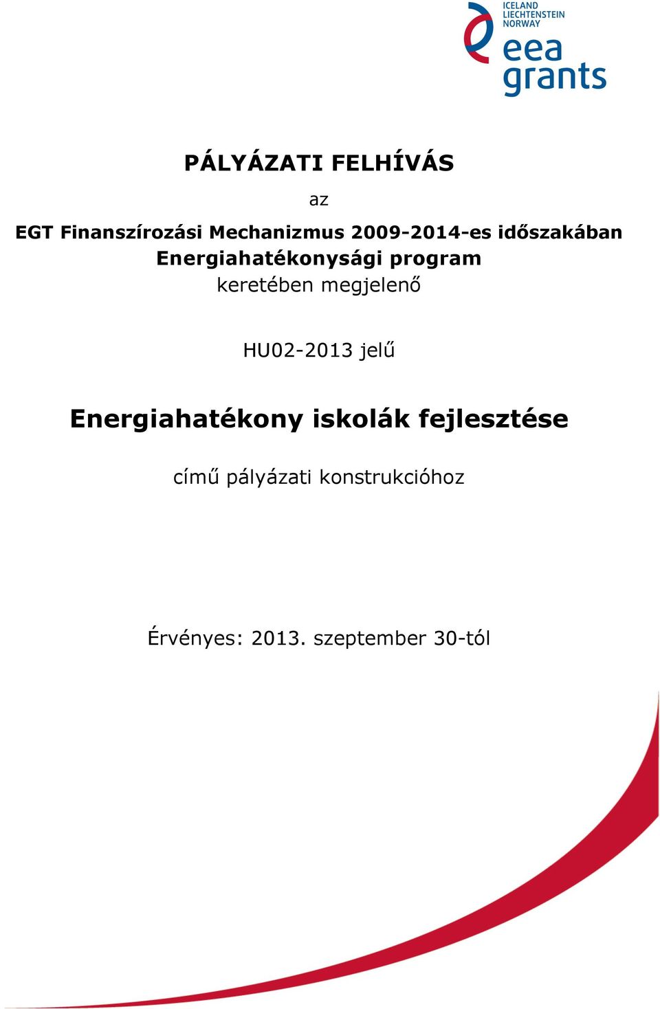 keretében megjelenő HU02-2013 jelű Energiahatékony iskolák