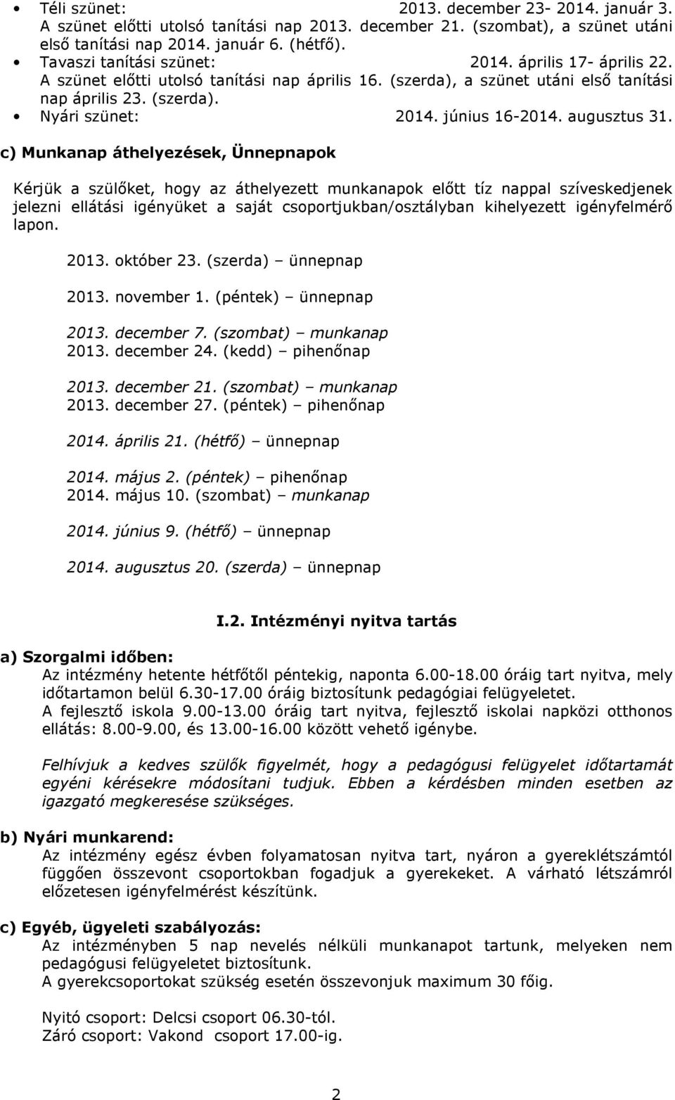 június 16-2014. augusztus 31.