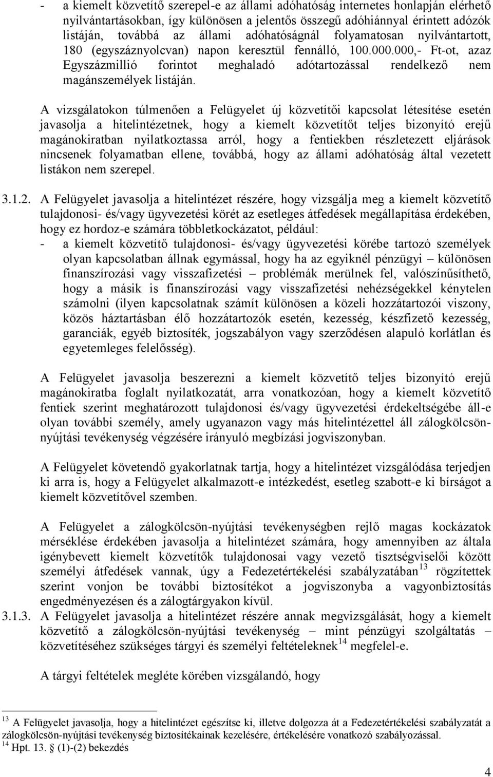 000,- Ft-ot, azaz Egyszázmillió forintot meghaladó adótartozással rendelkező nem magánszemélyek listáján.