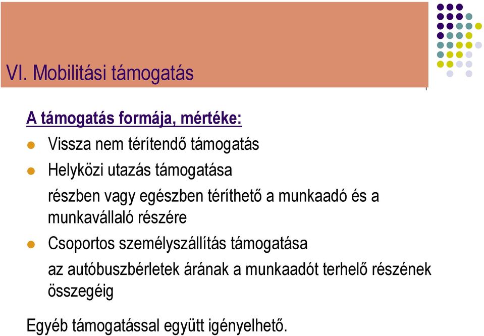 és a munkavállaló részére Csoportos személyszállítás támogatása az