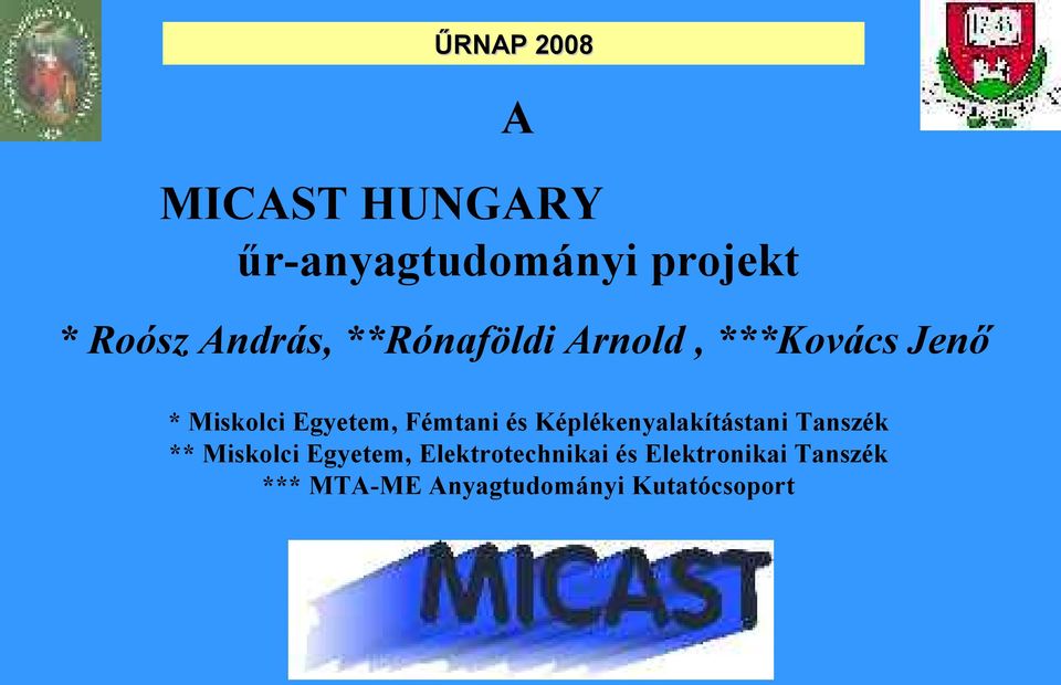 és Képlékenyalakítástani Tanszék ** Miskolci Egyetem,