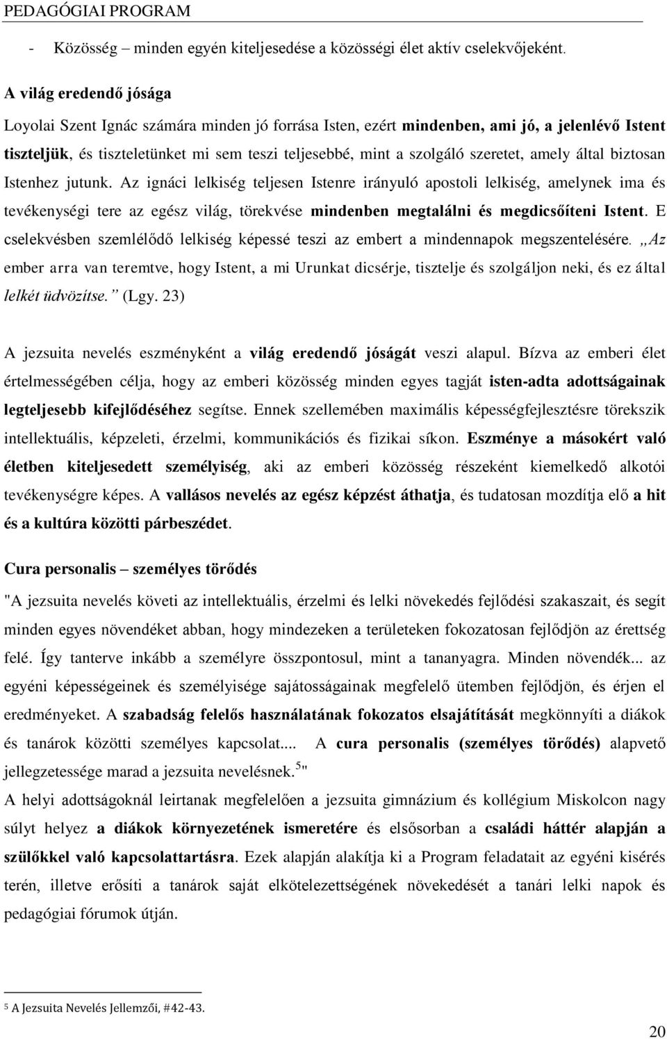 szeretet, amely által biztosan Istenhez jutunk.