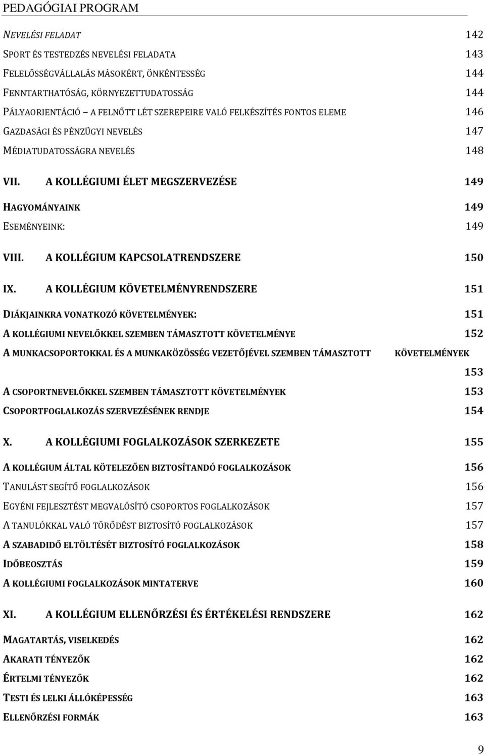 A KOLLÉGIUM KAPCSOLATRENDSZERE 150 IX.