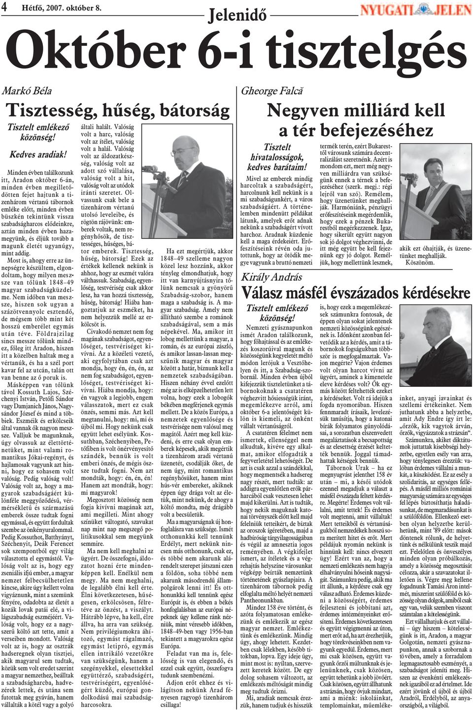 elõdeinkre, aztán minden évben hazamegyünk, és éljük tovább a magunk életét ugyanúgy, mint addig.