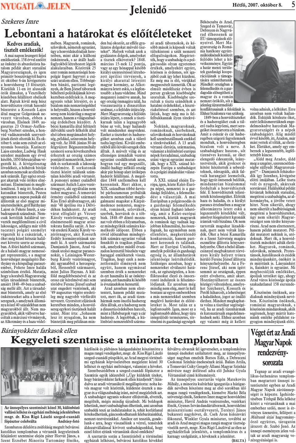 Közülük 11-en itt alusszák örök álmukat, a Vesztõhely közelében felállított obeliszk alatt.