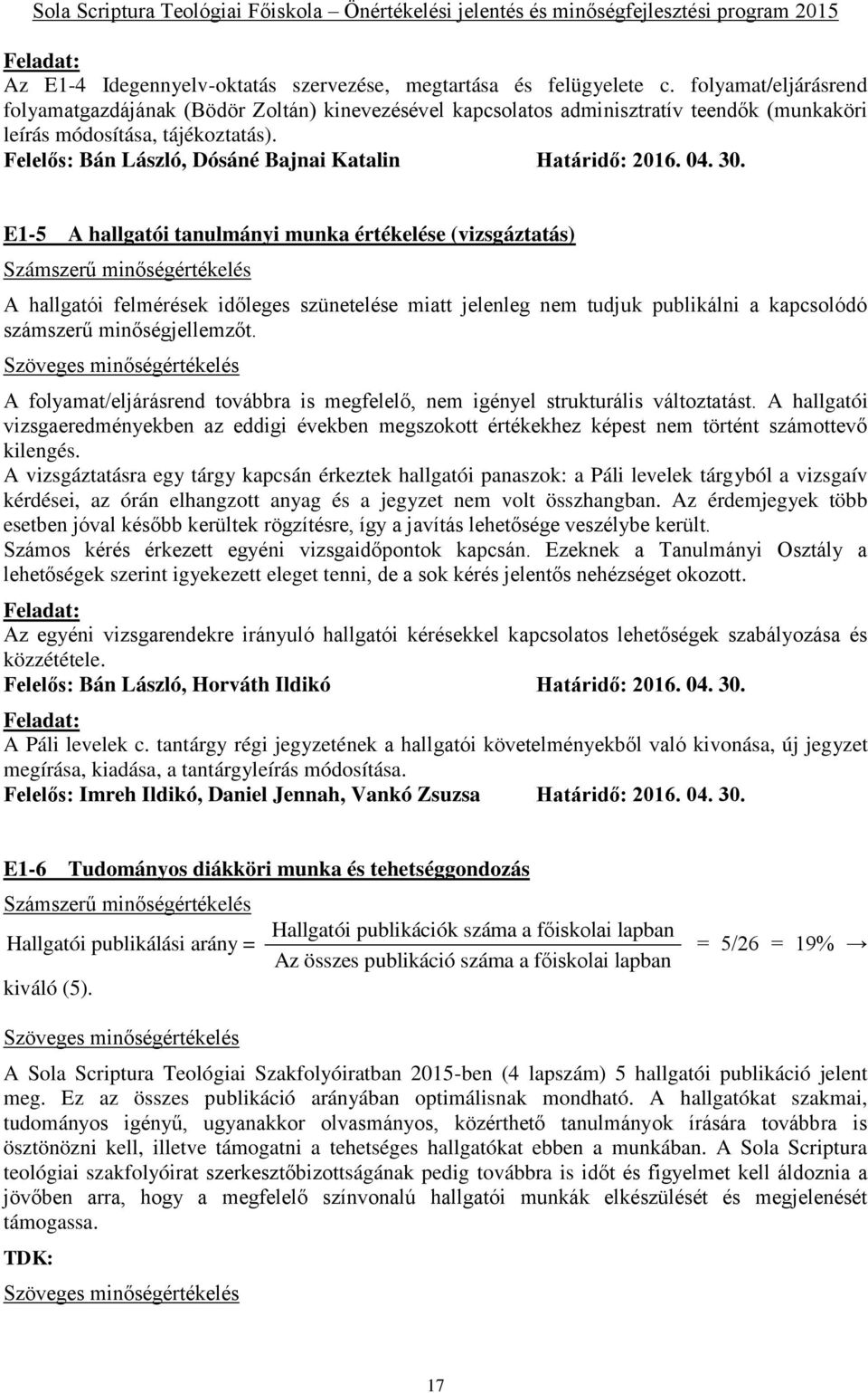 Felelős: Bán László, Dósáné Bajnai Katalin Határidő: 2016. 04. 30.