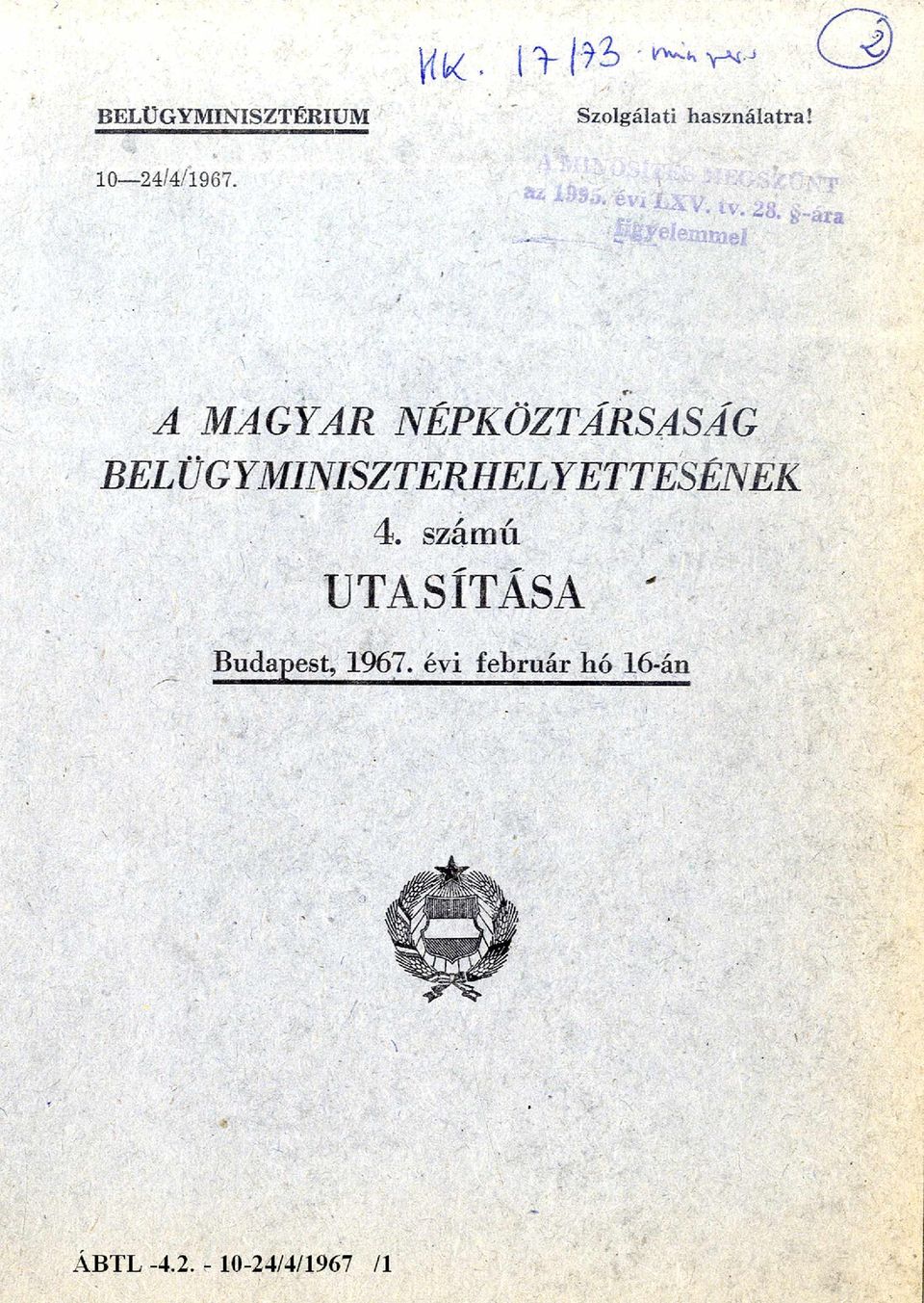 A MAGYAR NÉPKÖZTÁRSASÁG BELÜGYMINISZTERHELYETTESÉNEK 4.