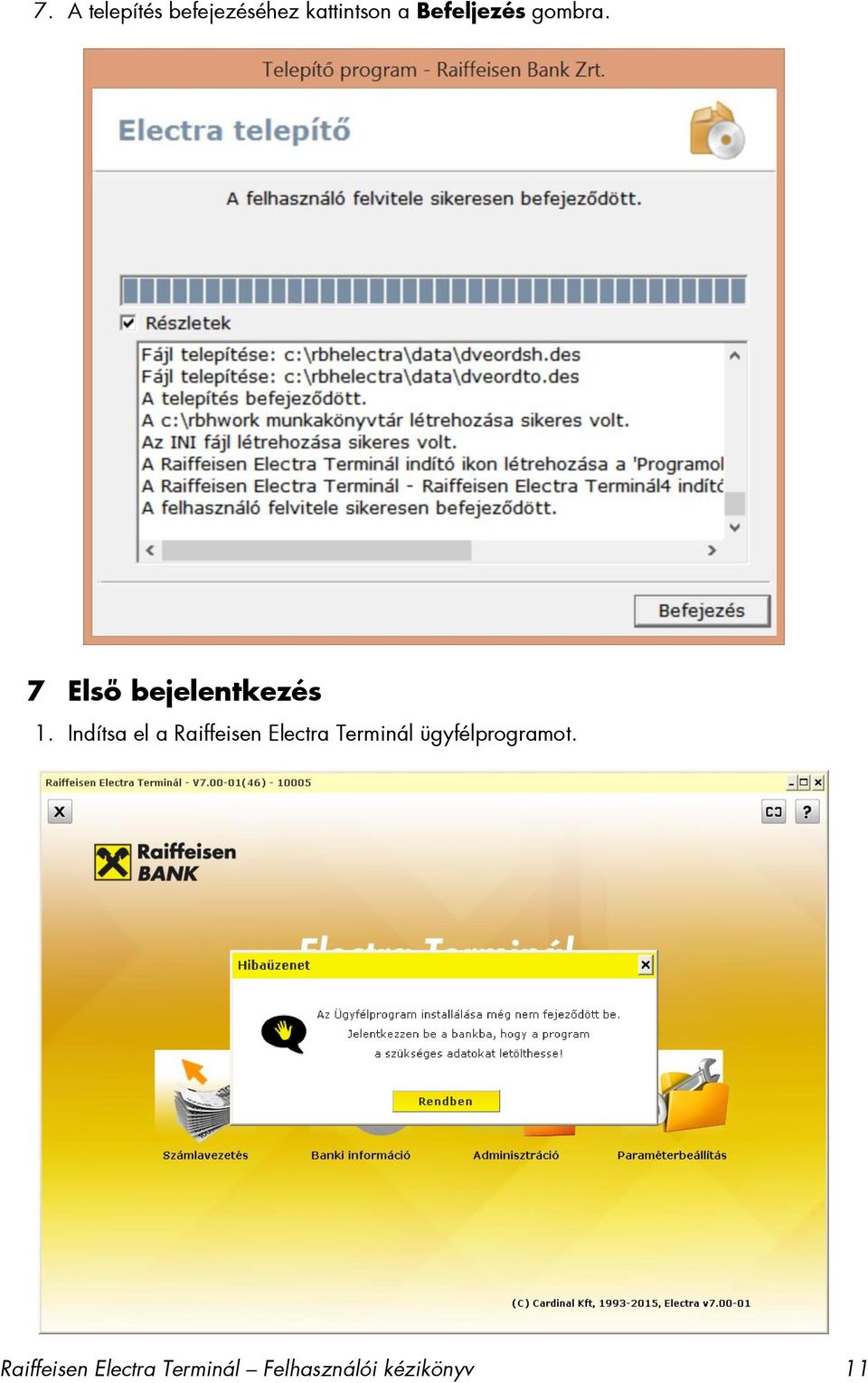 Indítsa el a Raiffeisen Electra Terminál