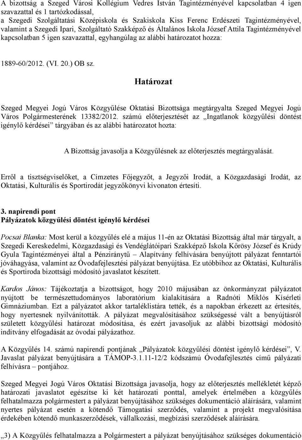 1889-60/2012. (VI. 20.) OB sz. Város Polgármesterének 13382/2012.