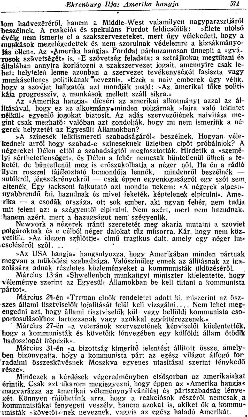 ellen«. Az»Дтепка harigja«forddal párhuzamosan ünnepli a»gyárosok szovetseget«is.