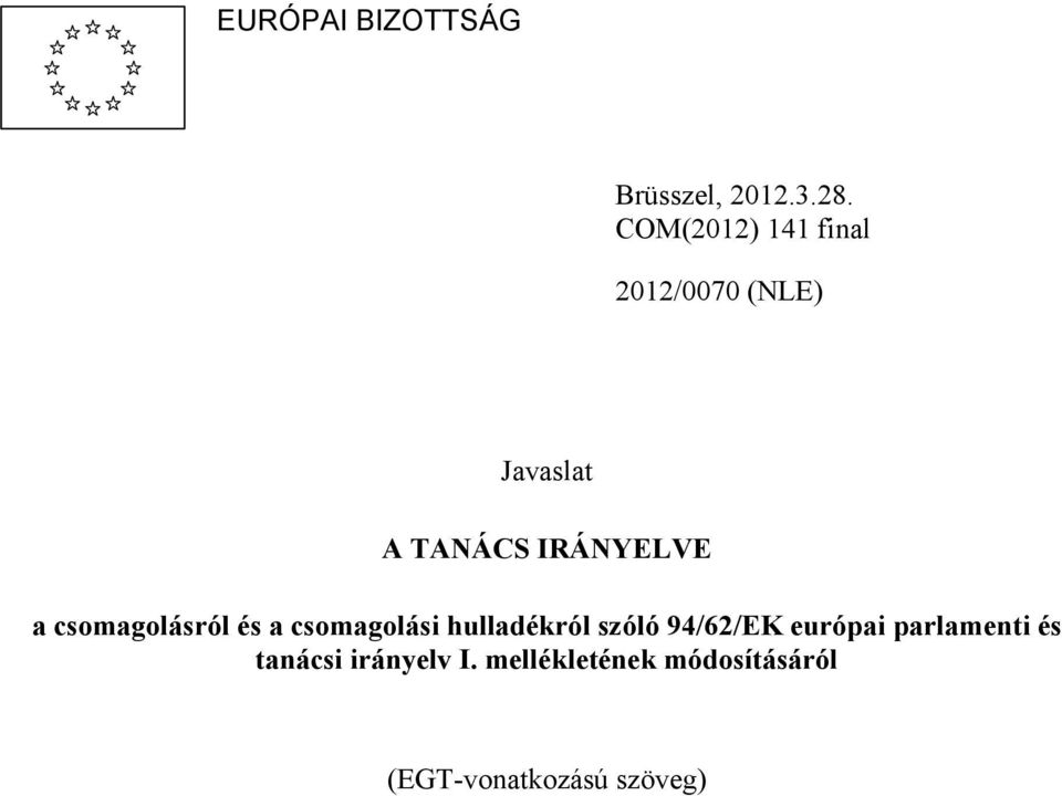 a csomagolásról és a csomagolási hulladékról szóló 94/62/EK