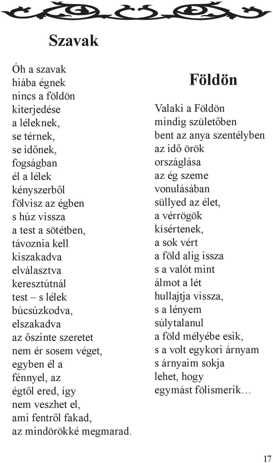 fakad, az mindörökké megmarad.