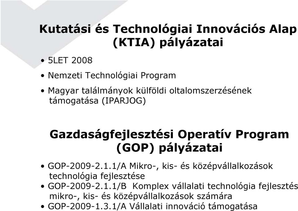pályázatai GOP-2009-2.1.