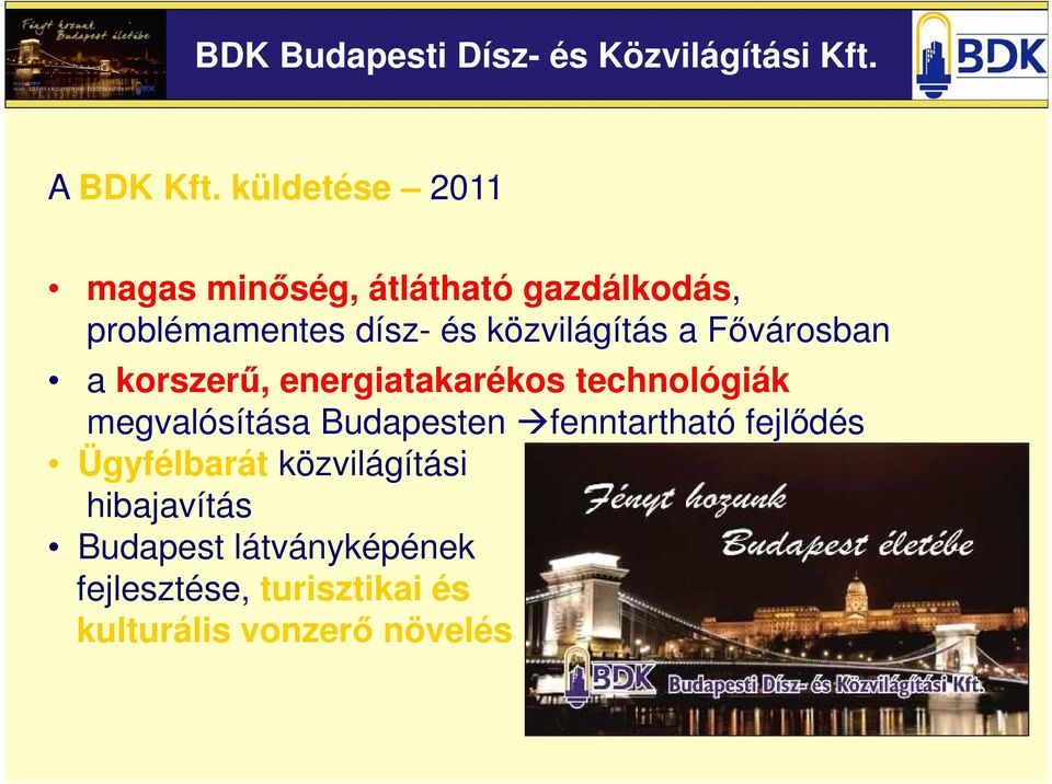 a Fővárosban a korszerű, energiatakarékos technológiák megvalósítása Budapesten