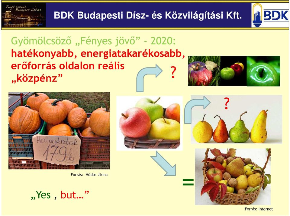 energiatakarékosabb, erőforrás oldalon reális?