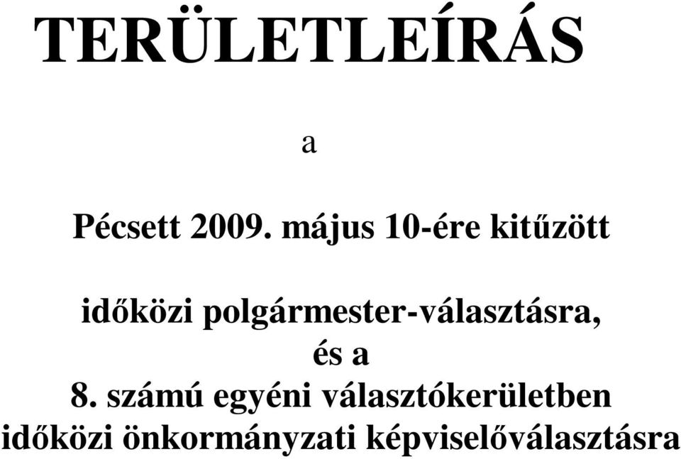 polgármester-választásra, és a 8.