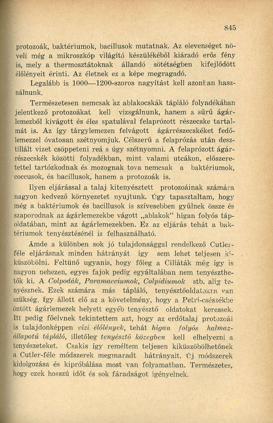 Legalább is 1000 1200-szoros nagyítást kell azonban használnunk.