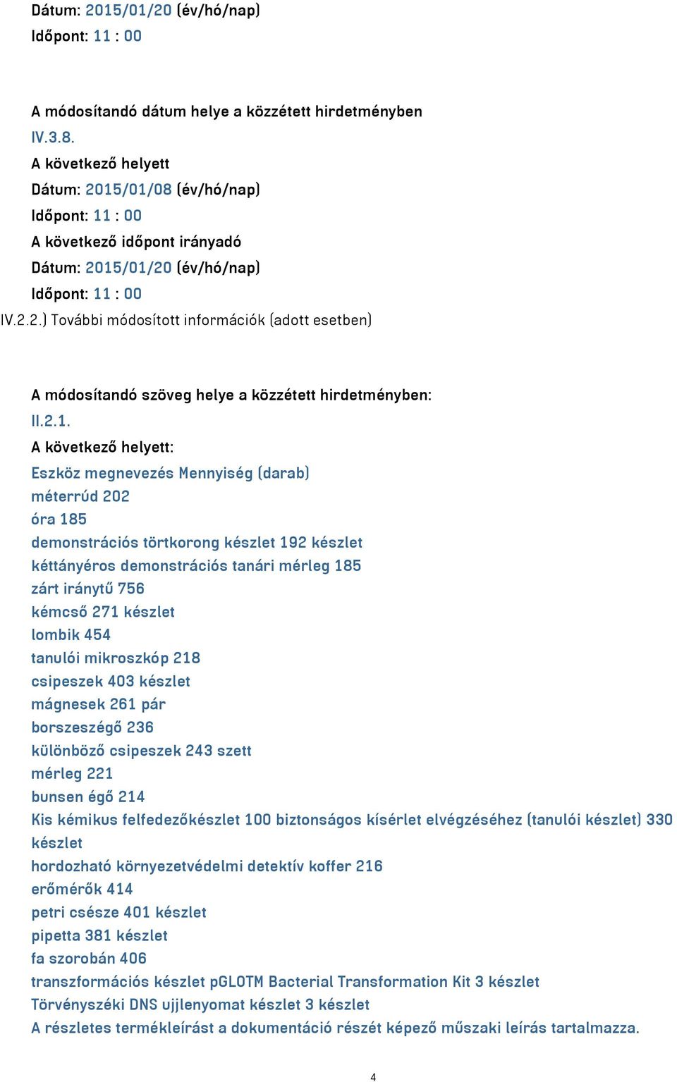 tanulói mikroszkóp 218 csipeszek 403 készlet mágnesek 261 pár borszeszégő 236 különböző csipeszek 243 szett mérleg 221 bunsen égő 214 Kis kémikus felfedezőkészlet 100 biztonságos kísérlet