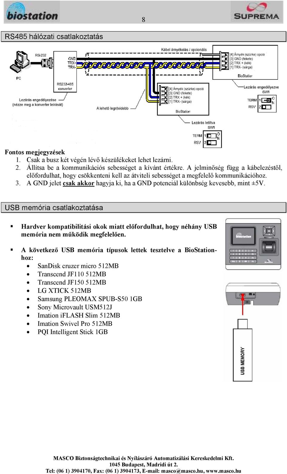 A GND jelet csak akkor hagyja ki, ha a GND potenciál különbség kevesebb, mint ±5V.