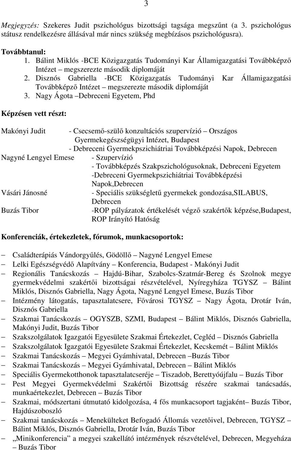 Disznós Gabriella -BCE Közigazgatás Tudományi Kar Államigazgatási Továbbképző Intézet megszerezte második diplomáját 3.