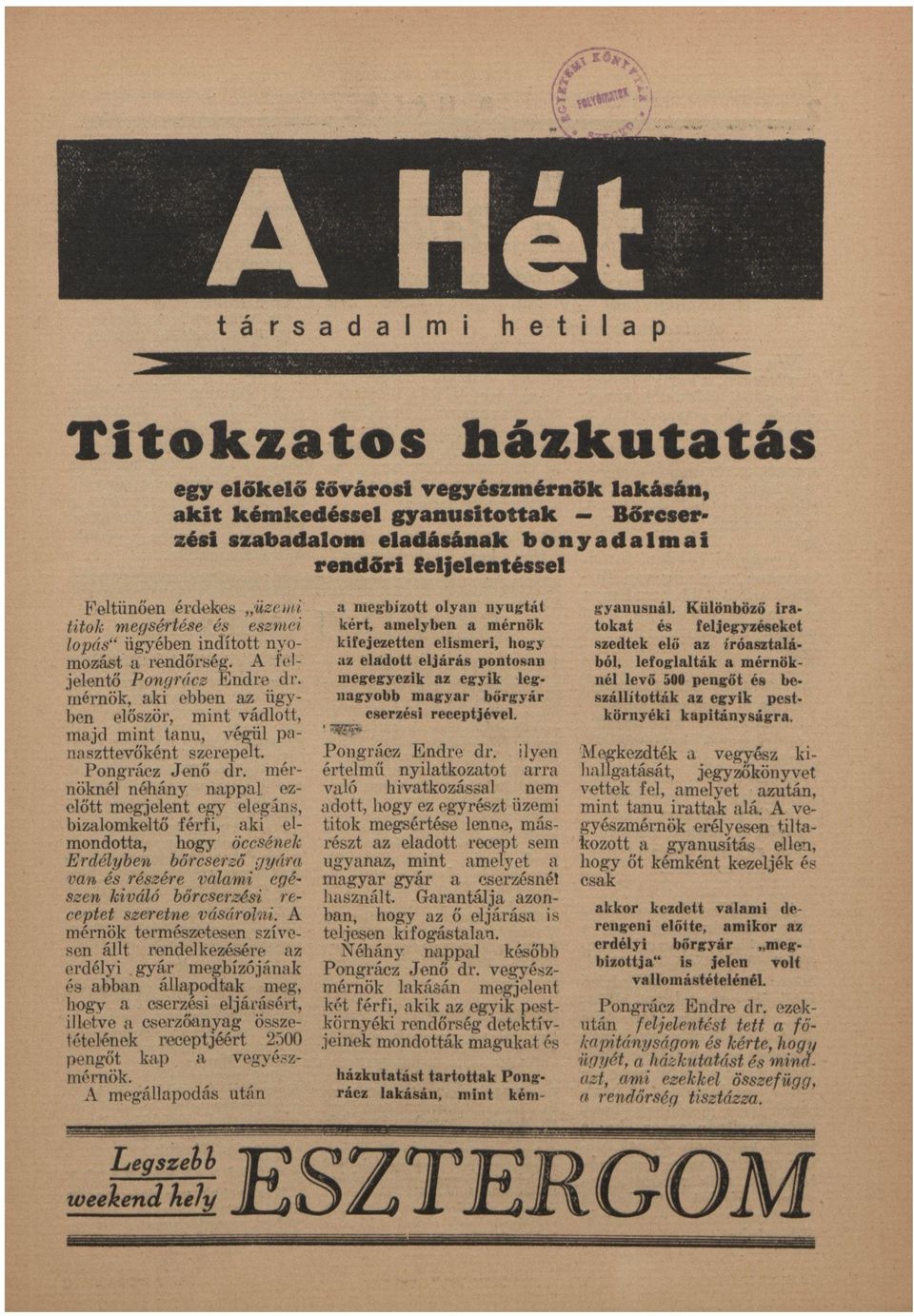 l j á r á s p o n t o s n megegyezik z egyik legngyobb mgyr bőrgyár cserzi receptjével. lopás" ügyében indított nyomozást rendőrség. feljelentő Pongrácz Endre dr.