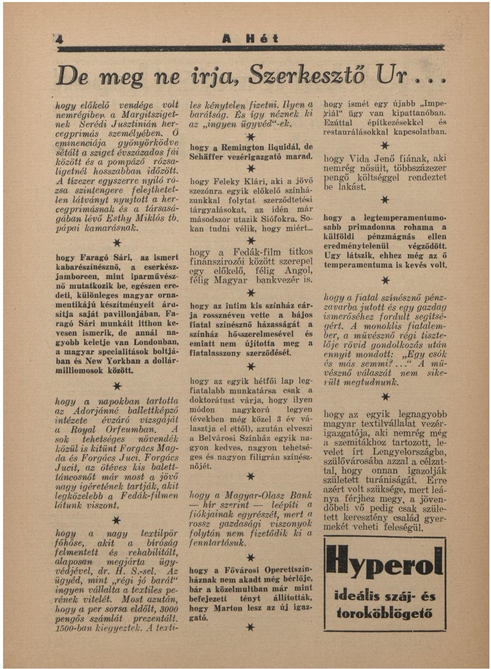 tízezer egyszerre nyitó rózs szintengere felejthetetlen látványt nyújtott hercegprímásnk társságábn lévő Esthy Miklós tb. pápi kmrásnk.