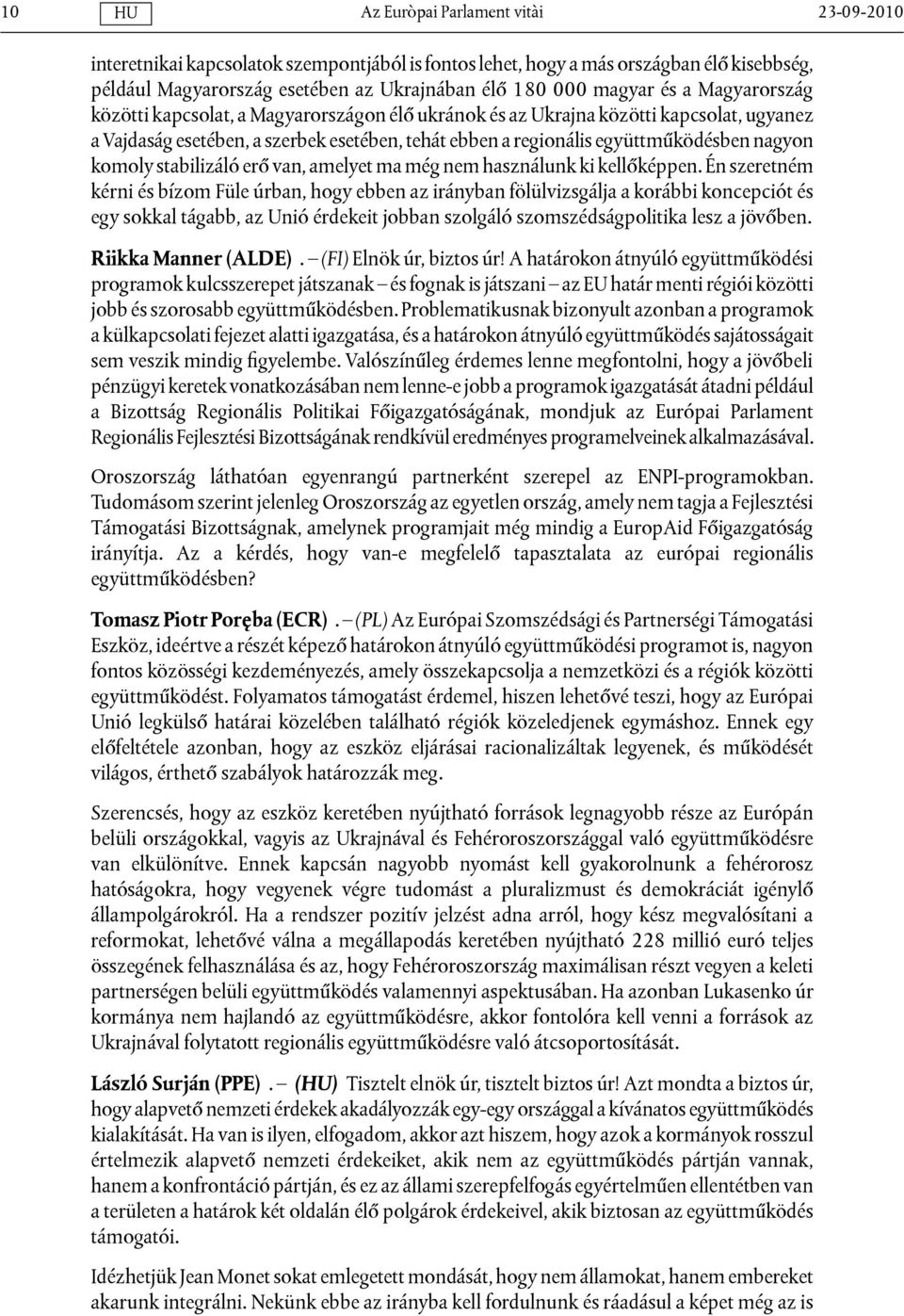 amelyet ma még nem használunk ki kellőképpen.