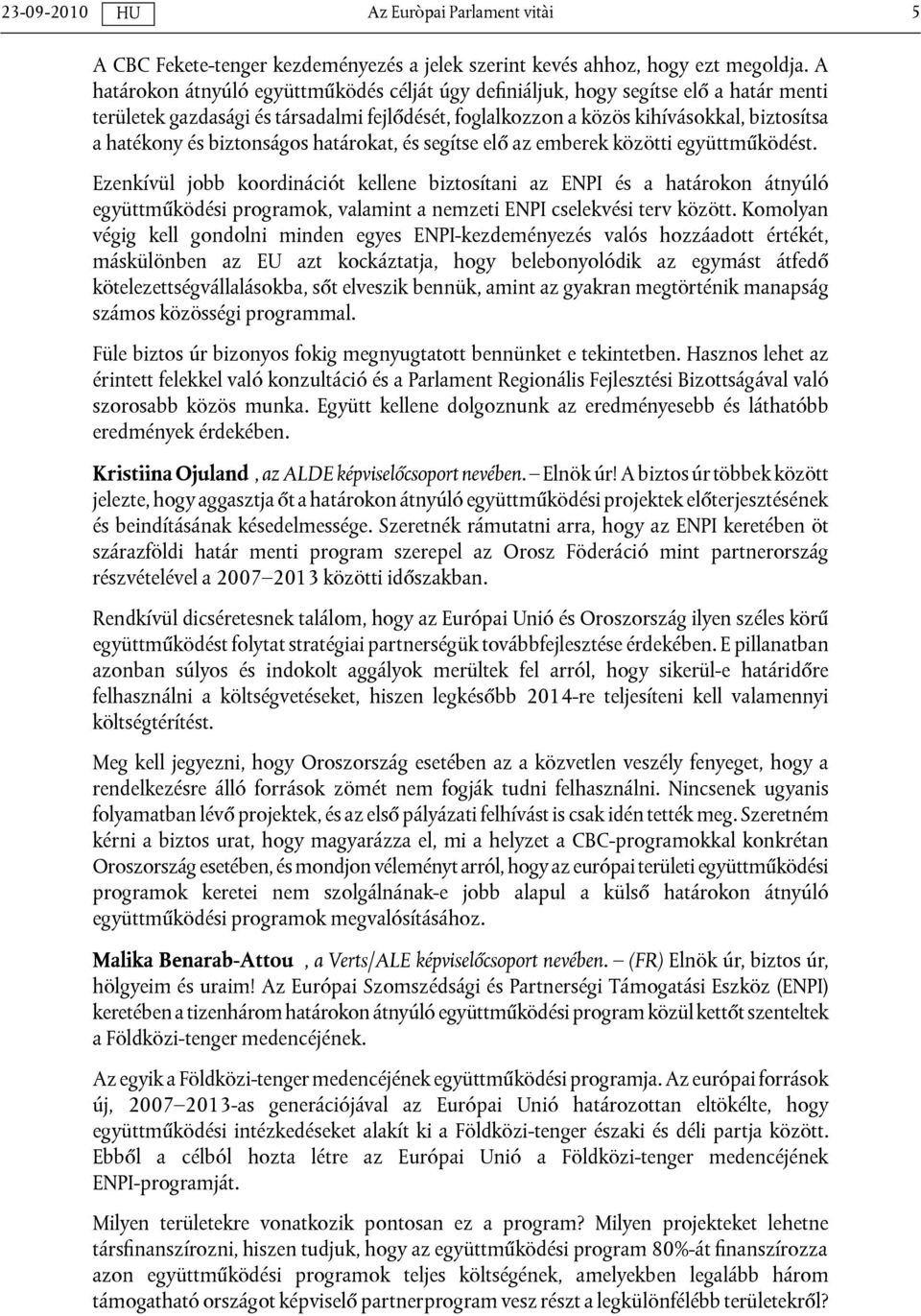 biztonságos határokat, és segítse elő az emberek közötti együttműködést.