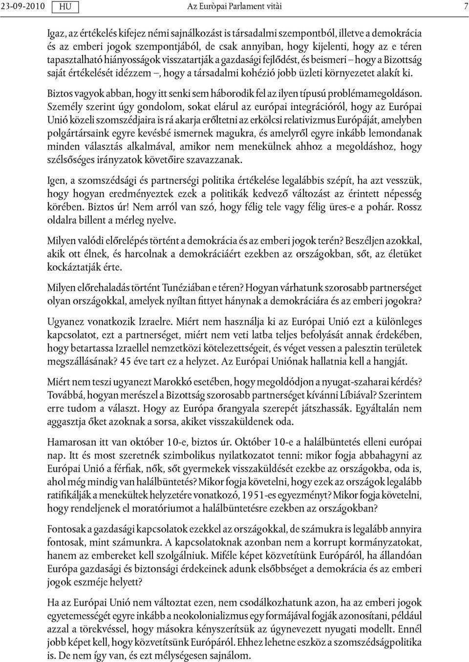 Biztos vagyok abban, hogy itt senki sem háborodik fel az ilyen típusú problémamegoldáson.