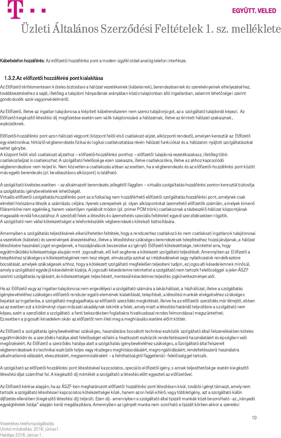 z a saját, illetőleg a tulajdoni hánya dának arányába n közös tulajdonban álló ingatlanban, valamint lehetőségei szerint gondoskodik azok vagyonvé delméről.