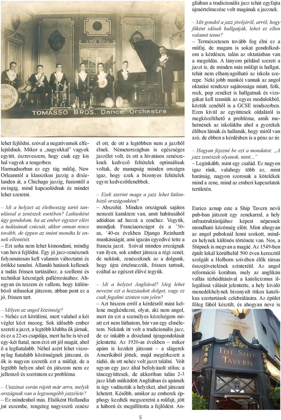 Mi a helyzet az élethosszig tartó tanulással a zenészek esetében?